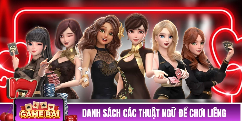 Bài Liêng - Tổng Hợp Chi Tiết Về Cách Chơi Cho Người Mới Danh sách các thuật ngữ cần nắm để chơi Liêng