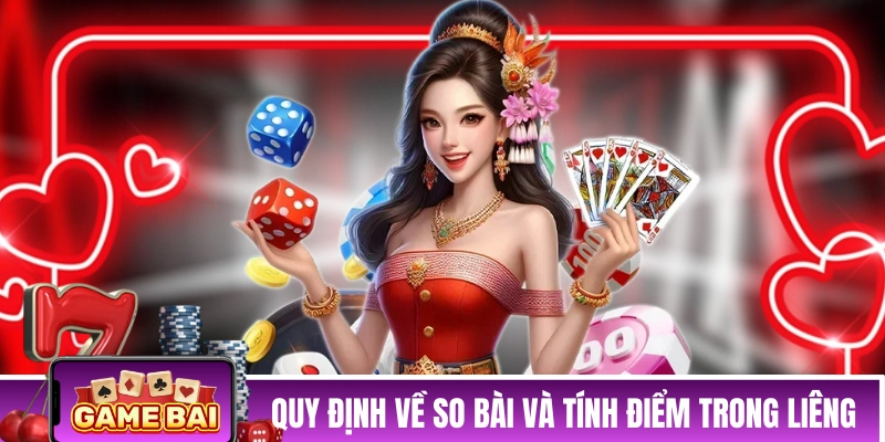 Bài Liêng - Tổng Hợp Chi Tiết Về Cách Chơi Cho Người Mới Quy định về so bài và tính điểm trong Liêng