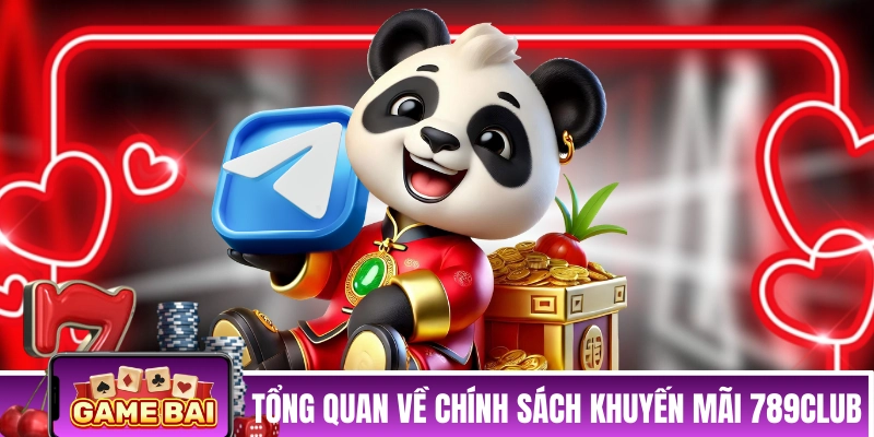 Tổng quan về chính sách khuyến mãi 789CLUB hiện hành