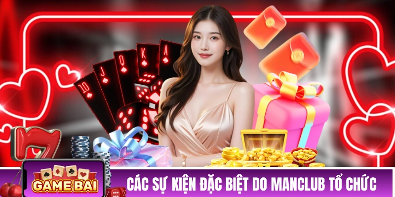 Các sự kiện đặc biệt do MANCLUB tổ chức