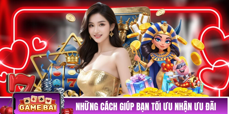 Những cách giúp bạn tối ưu nhận ưu đãi