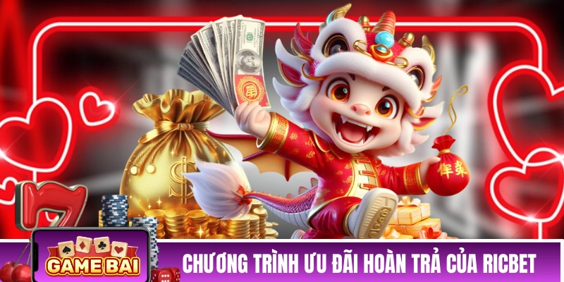 Khuyến Mãi RICBET Cập Nhật Mới Nhất Khuyến Mãi Hot Mỗi Ngày Chương trình ưu đãi hoàn trả của RICBET