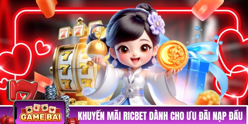 Khuyến Mãi RICBET Cập Nhật Mới Nhất Khuyến Mãi Hot Mỗi Ngày Khuyến mãi RICBET dành cho ưu đãi nạp đầu