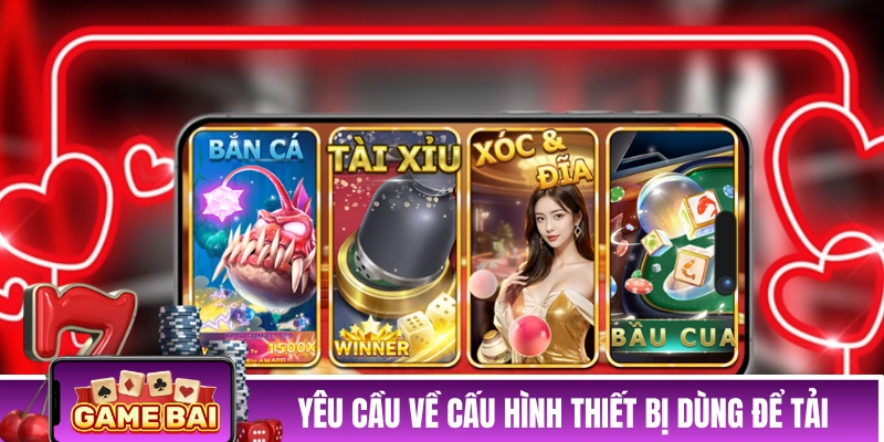 Những yêu cầu về cấu hình thiết bị dùng để tải