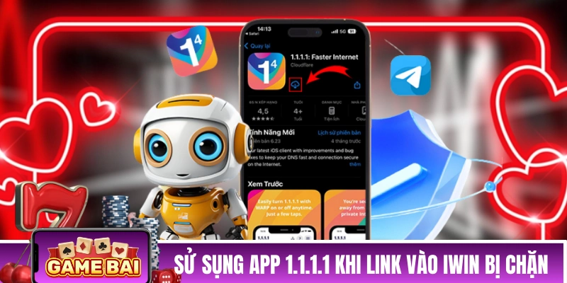 Tải App iWin - Hướng Dẫn Tải App Nhanh Gọn Nhận 88K Miễn Phí Sử sụng app 1.1.1.1 khi link vào iWin bị chặn