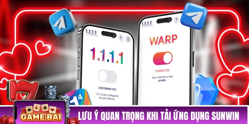 Những lưu ý quan trọng khi tải ứng dụng của SUNWIN 