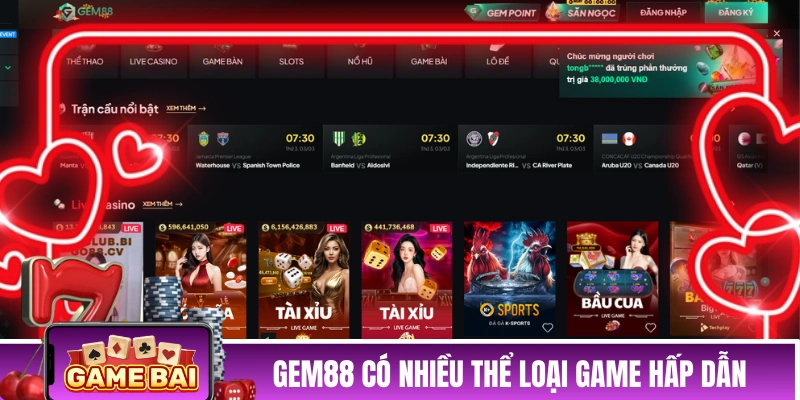 GEM88 có nhiều thể loại game cá cược hấp dẫn