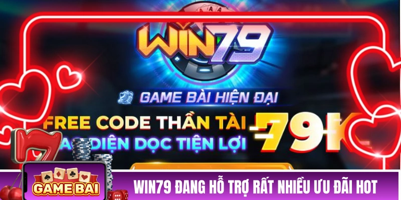 WIN79 đang hỗ trợ rất nhiều ưu đãi hot